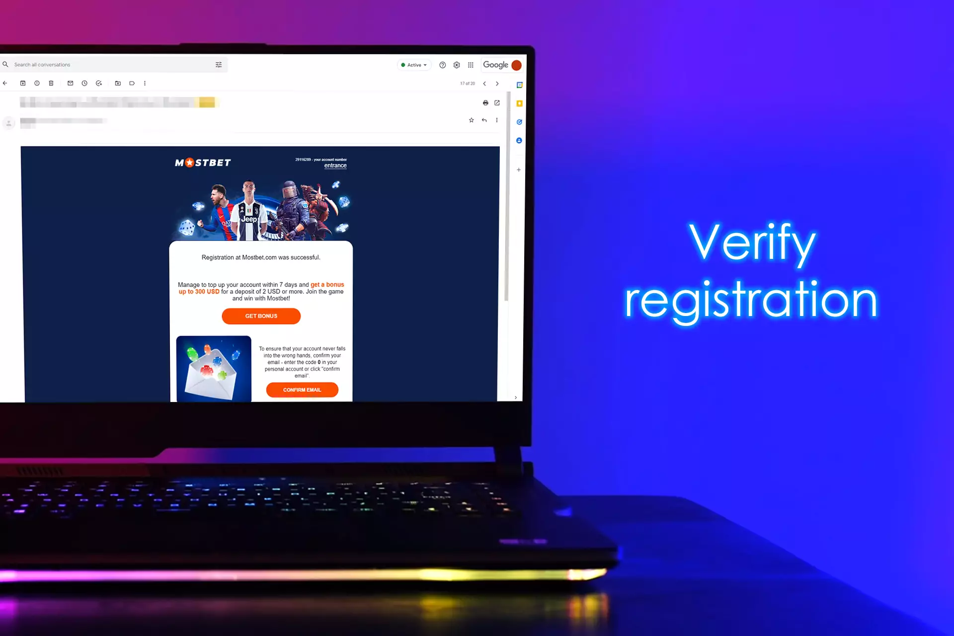 Open your email and find the welcome letter from the Mostbet.