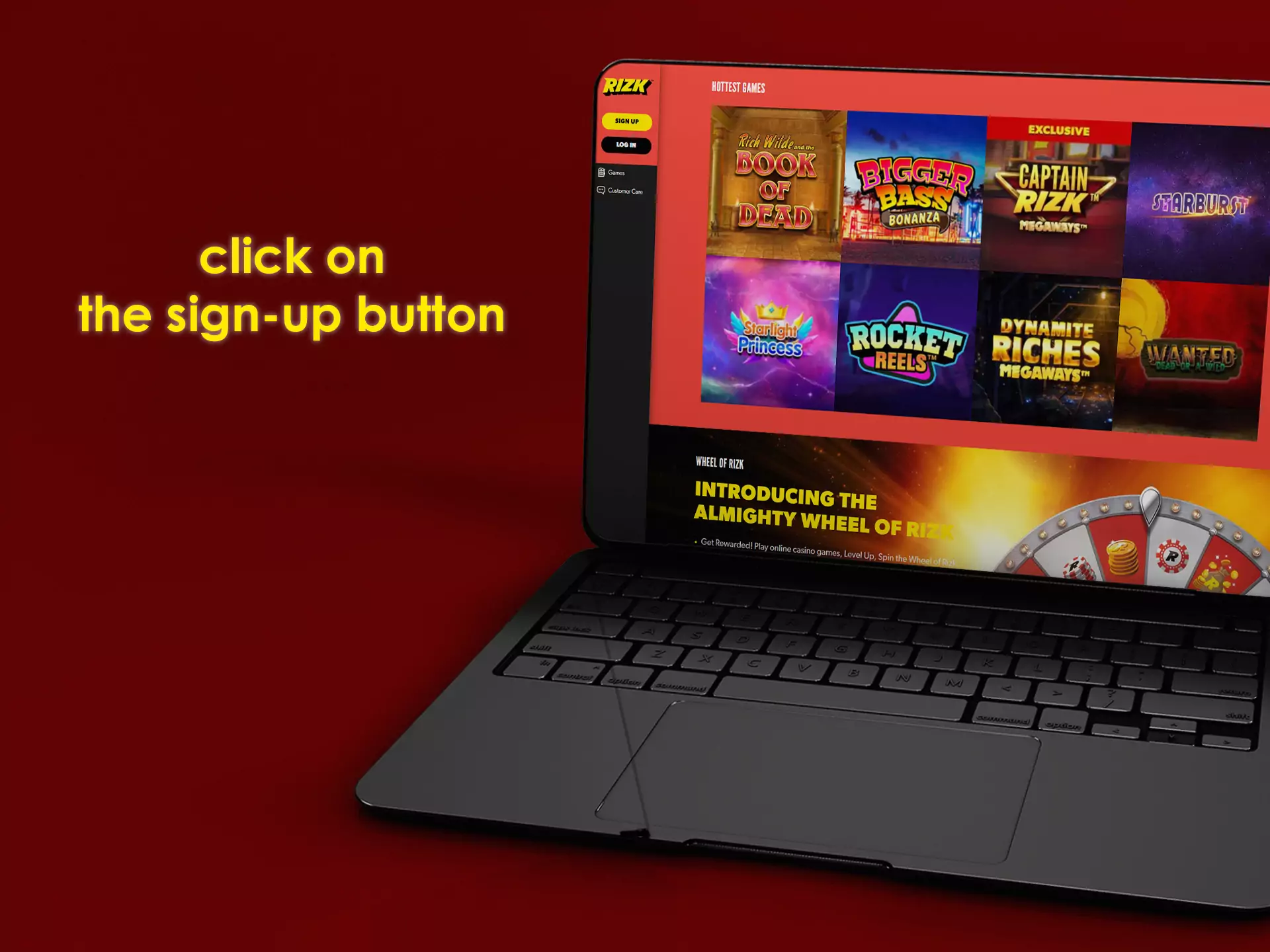 Go to the site of Rizk Casino and click on the sign-up button.